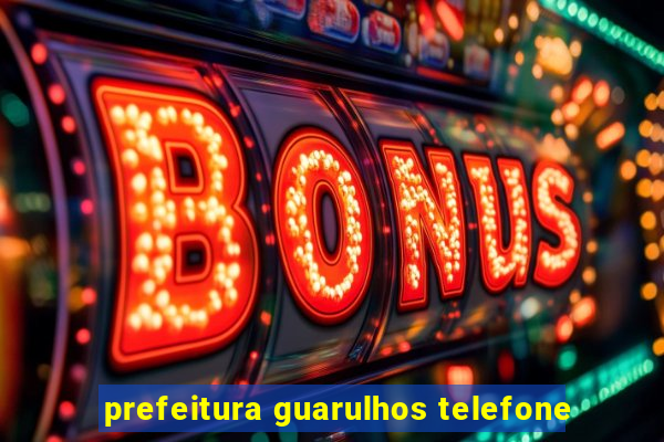 prefeitura guarulhos telefone